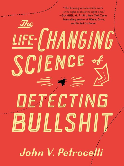 Title details for The Life-Changing Science of Detecting Bullshit by John V. Petrocelli - Available